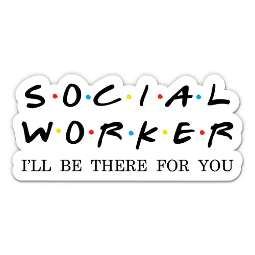 Social Worker Ill Be There for You Stickers - 2 Pack - Waterproof Vinyl for Car Phone Water Bottle Laptop - Friends Style Decals (2-Pack)